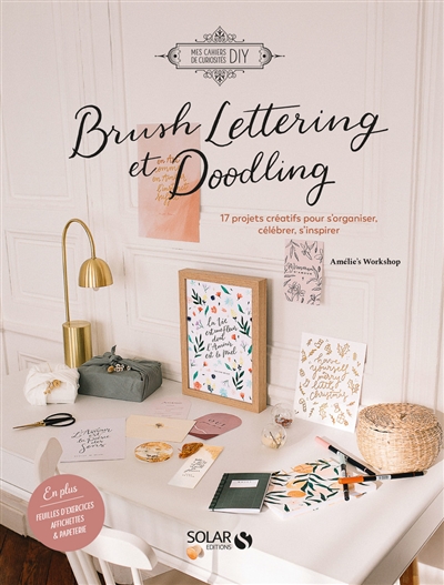 Brush lettering et doodling : 17 projets créatifs pour s'organiser, célébrer, s'inspirer