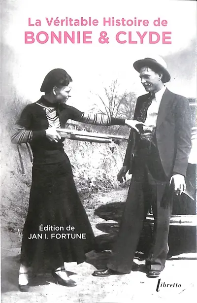 La véritable histoire de Bonnie & Clyde