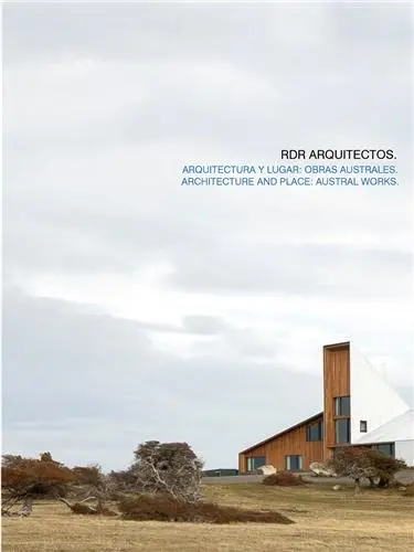 RDR Arquitectos Architecture and Place : Austral Works