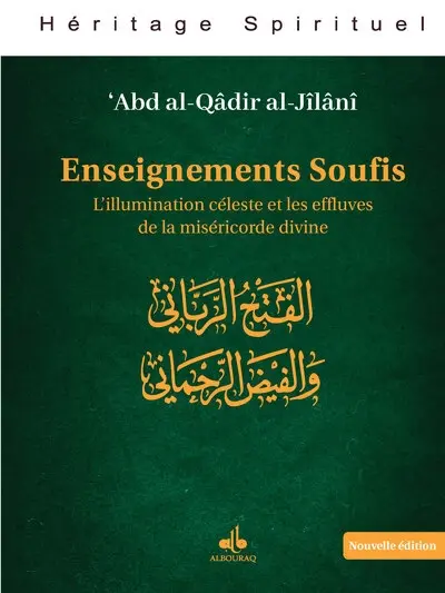 Enseignements soufis : l'illumination céleste et les effluves de la miséricorde divine. Al-fath al-rabbâni wal-l-faydh al-rahmânî