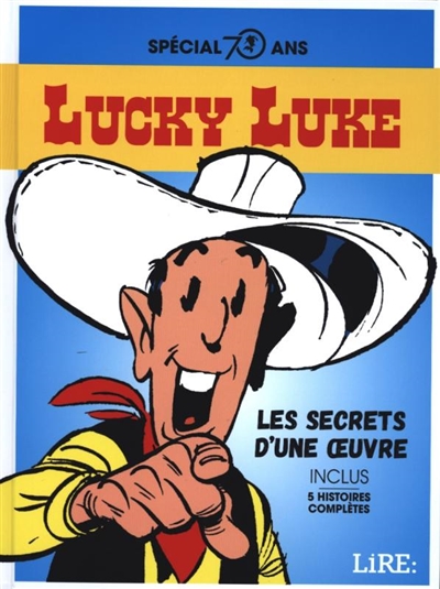 Lire, hors série, n° 22. Lucky Luke, spécial 70 ans : les secrets d'une oeuvre