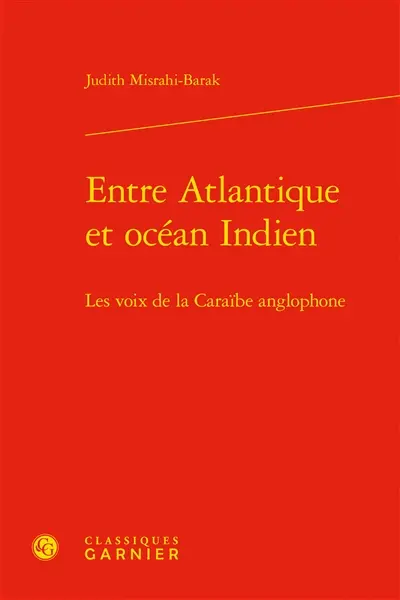 Entre Atlantique et océan Indien : les voix de la Caraïbe anglophone