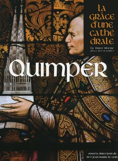 Quimper : La grâce d'une cathédrale