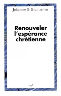 Renouveler l'espérance chrétienne