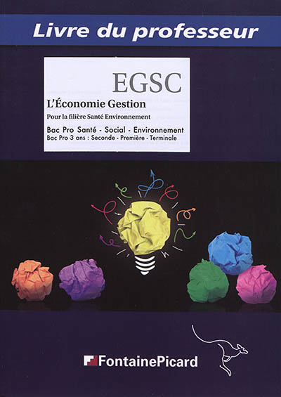 L'économie gestion pour la filière santé environnement : bac pro santé, social, environnement, bac pro 3 ans, seconde, première, terminale : livre du professeur