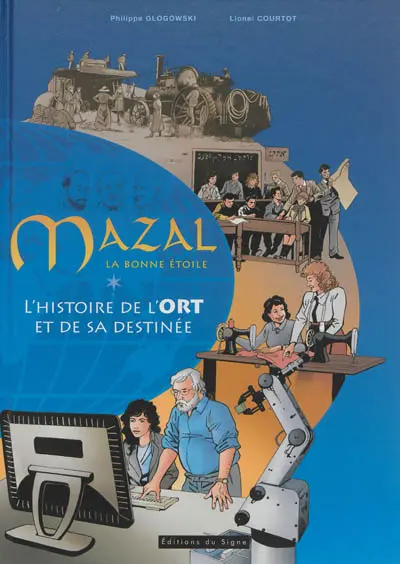 Mazal, la bonne étoile : l'histoire de l'ORT et de sa destinée