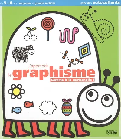J'apprends le graphisme comme à la maternelle ! : de 5 à 6 ans, moyenne et grande sections