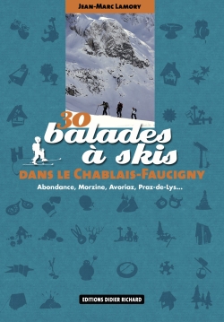 30 balades à skis dans le Chablais-Faucigny : Abondance, Morzine, Avoriaz, Praz-de-Lys...