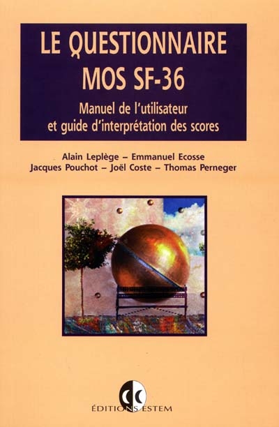 Le questionnaire MOS SF-36 : manuel de l'utilisateur et guide d'interprétation des scores