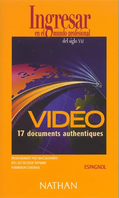 Ingresar en el mundo profesional del siglo XXI : espagnol, livret et cassette