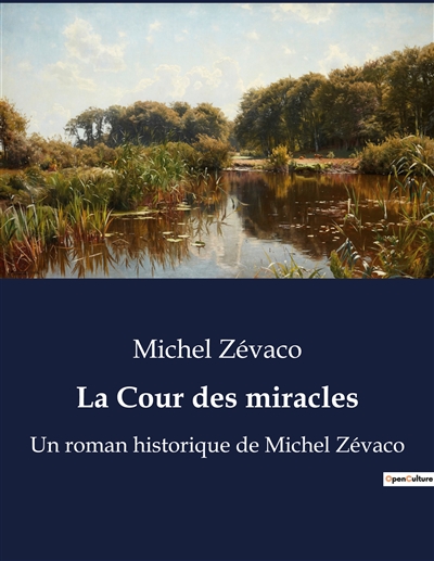 La Cour des miracles : Un roman historique de Michel Zévaco