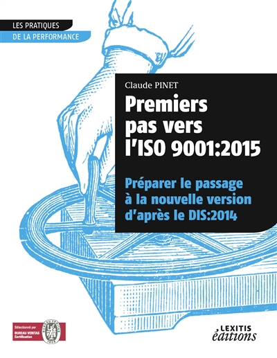 Premiers pas vers l'ISO 9001 : 2015 : Préparer le passage à la nouvelle version d’après le DIS:2014