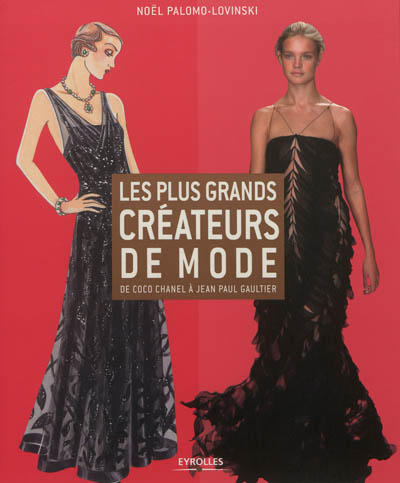 Les plus grands créateurs de mode : de Coco Chanel à Jean-Paul Gaultier