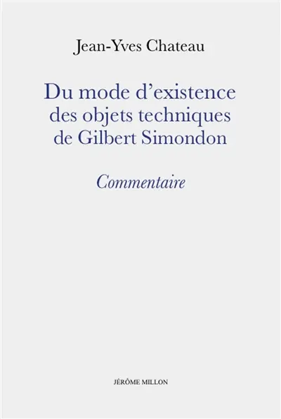 Du mode d'existence des objets techniques de Gilbert Simondon : commentaire
