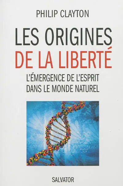 Les origines de la liberté : l'émergence de l'esprit dans le monde naturel