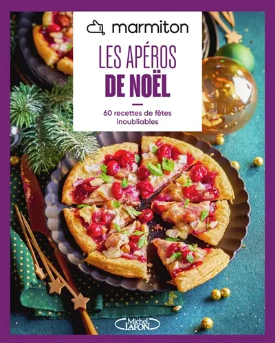 Marmiton : les apéros de Noël : 60 recettes de fêtes inoubliables