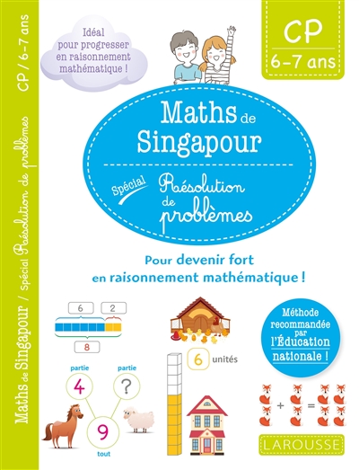 mon petit cahier de maths, spécial pédagogie de singapour : spécial cp, 6-7 ans : 90 énigmes et problèmes pour devenir fort en raisonnement mathématique !