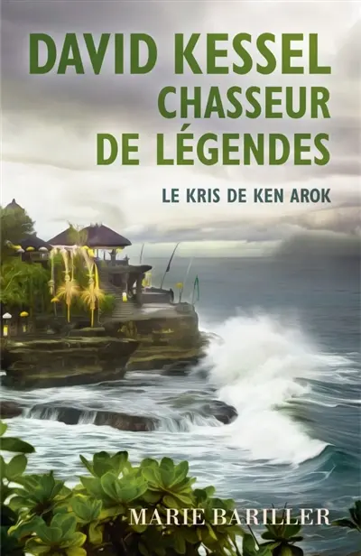 David Kessel, chasseur de légendes : Le Kris de Ken Arok