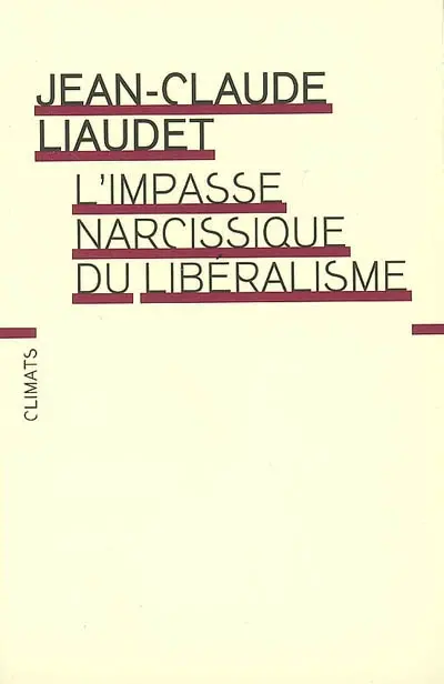 L'impasse narcissique du libéralisme