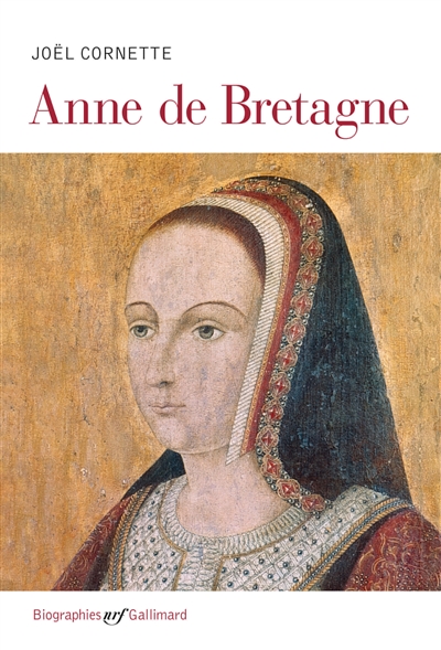 Anne de Bretagne - Joël Cornette