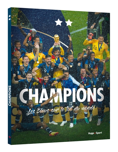 Champions : les Bleus sur le toit du monde