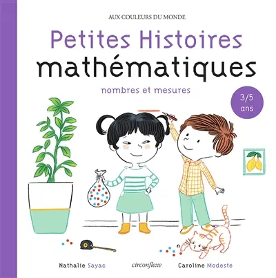 Petites histoires mathématiques. Nombres et mesures