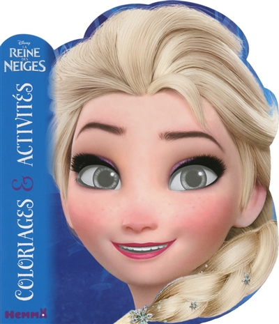 La reine des neiges : coloriages & activités (Elsa)