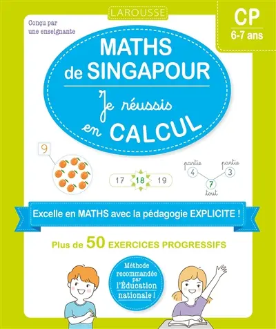 Maths de Singapour : je réussis en calcul, CP, 6-7 ans : plus de 50 exercices progressifs