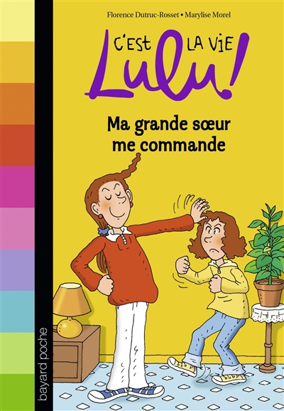 C'est la vie, Lulu !. Vol. 1. Ma grande soeur me commande