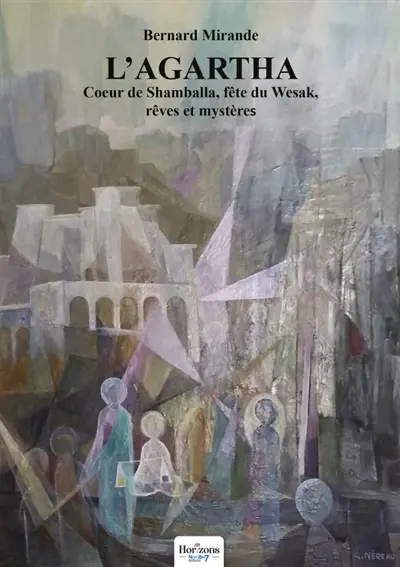 L'Agartha, coeur de Shamballa : Rêves et mystères