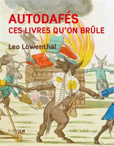 Autodafés : ces livres qu'on brûle