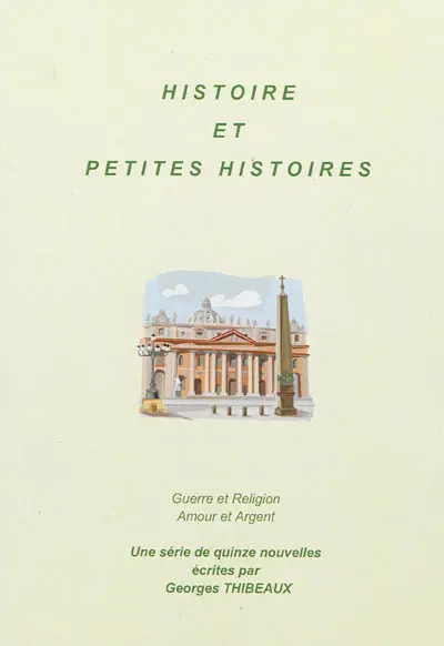 Histoires et petites histoires : guerre et religion, amour et argent