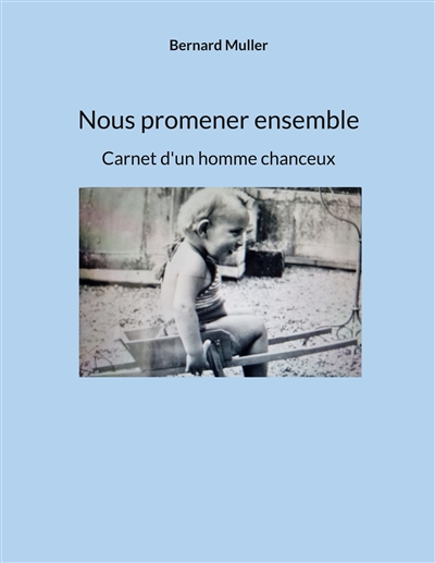 Nous promener ensemble :...