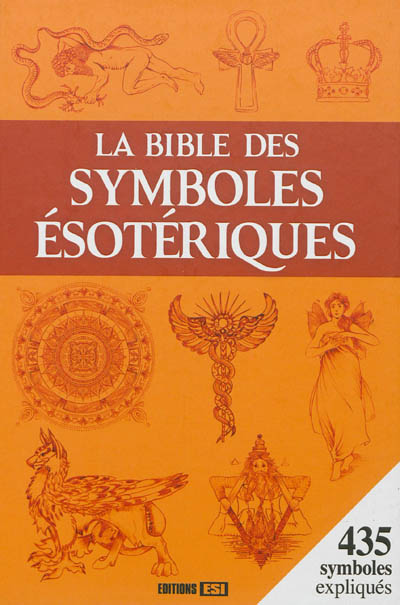 La bible des symboles ésotériques