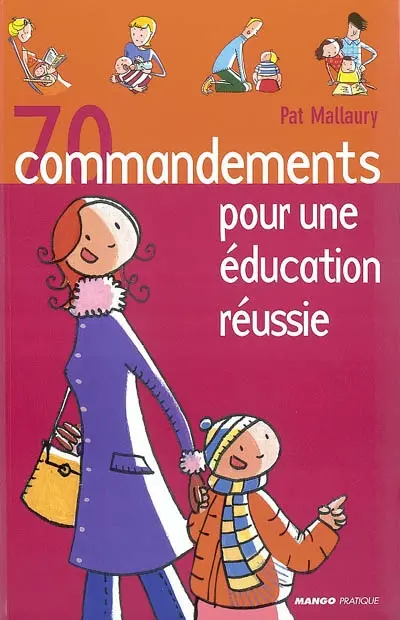 70 commandements pour une éducation réussie