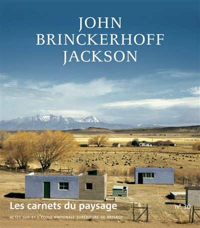 Carnets du paysage (Les), n° 30. John Brinckerhoff Jackson