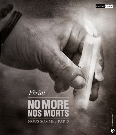No more, nos morts : nous sommes Paris
