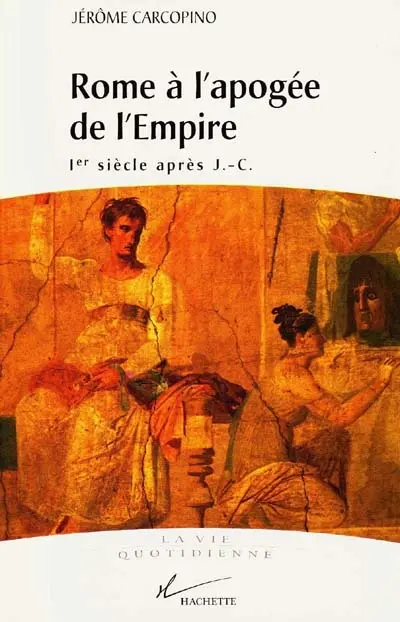 Rome à l'apogée de l'Empire : Ier siècle après J.-C.