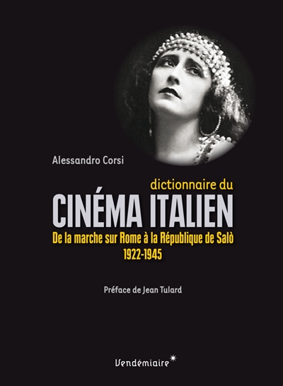 Dictionnaire du cinéma italien : de la marche sur Rome à la république de Salo : 1922-1945