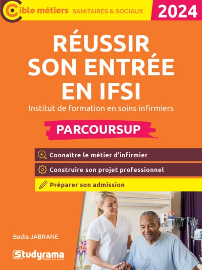 Réussir son entrée en IFSI, institut de formation en soins infirmiers : Parcoursup : 2024
