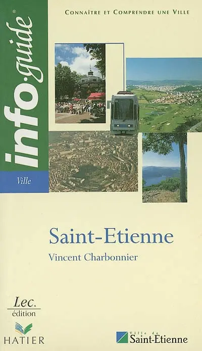 Saint-Étienne : connaître et comprendre une ville
