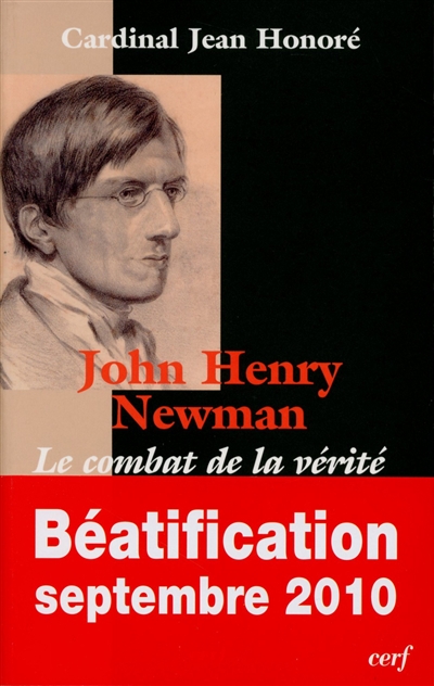 John Henry Newman : le combat de la vérité