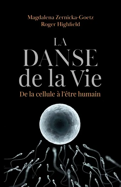 La danse de la vie : de la cellule à l'être humain