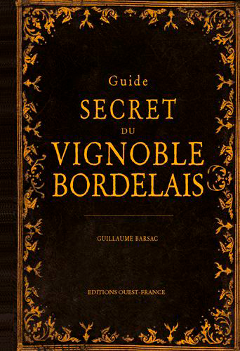 Guide secret du vignoble bordelais