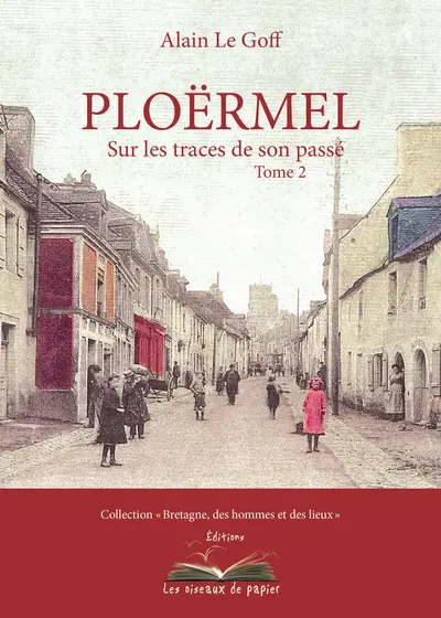 Ploërmel : sur les traces de son passé. Vol. 2