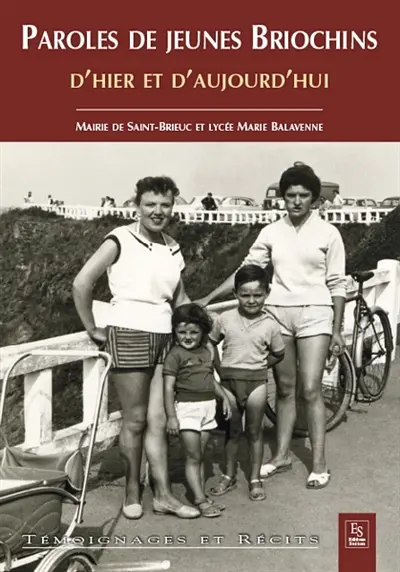 Paroles de jeunes Briochins : d'hier et d'aujourd'hui
