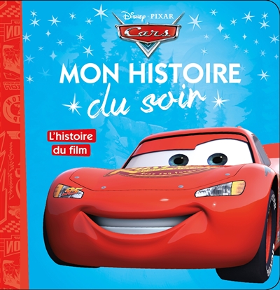 Cars : La Grande Histoire de Disney.Pixar - Livre - Lire Demain