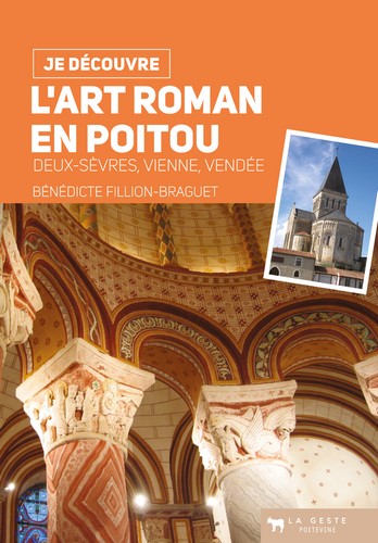 L'art roman en Poitou : Deux-Sèvres, Vienne, Vendée