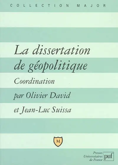 La dissertation de géopolitique : lexique, méthode, sujets