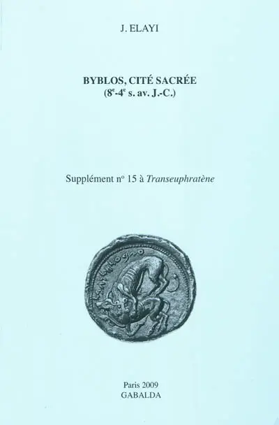 Byblos, cité sacrée : 8e-4e s. av. J.-C.